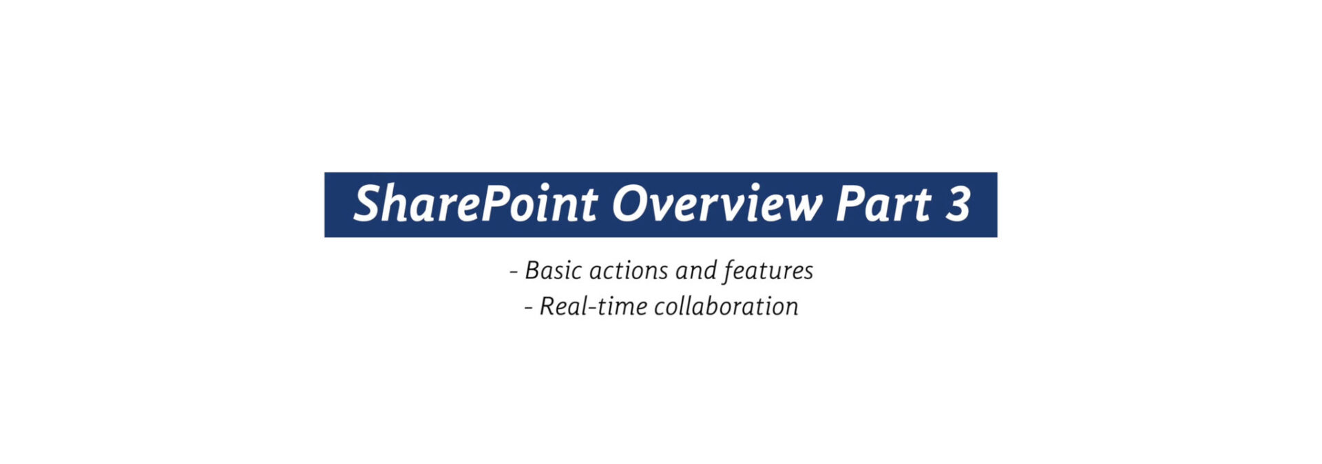 SharePoint in 30 Minutes – Part 3: Features and Collaboration