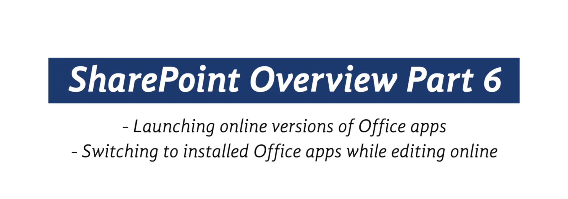 SharePoint in 30 Minutes – Part 6: Web and Desktop Apps