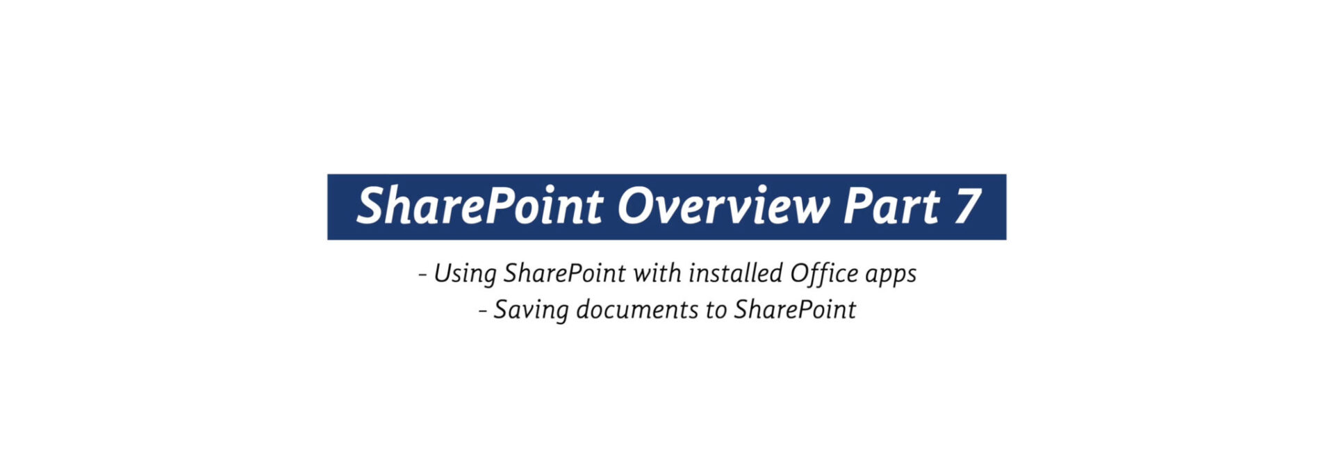 SharePoint in 30 Minutes – Part 7: Using Office Apps