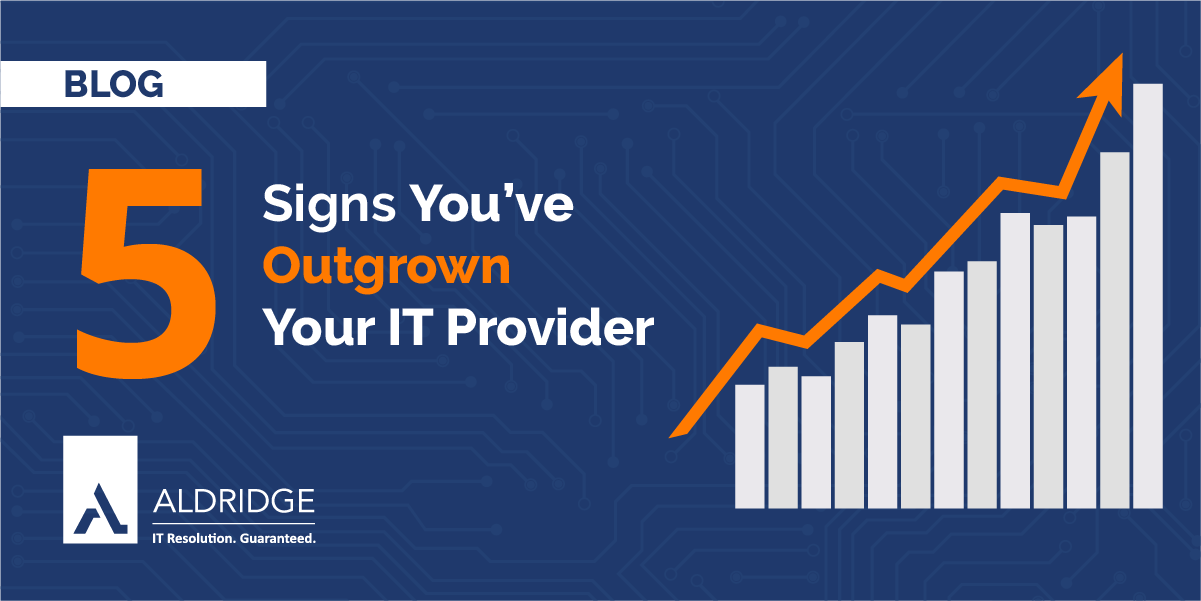 5 Signs You’ve Outgrown Your IT Provider
