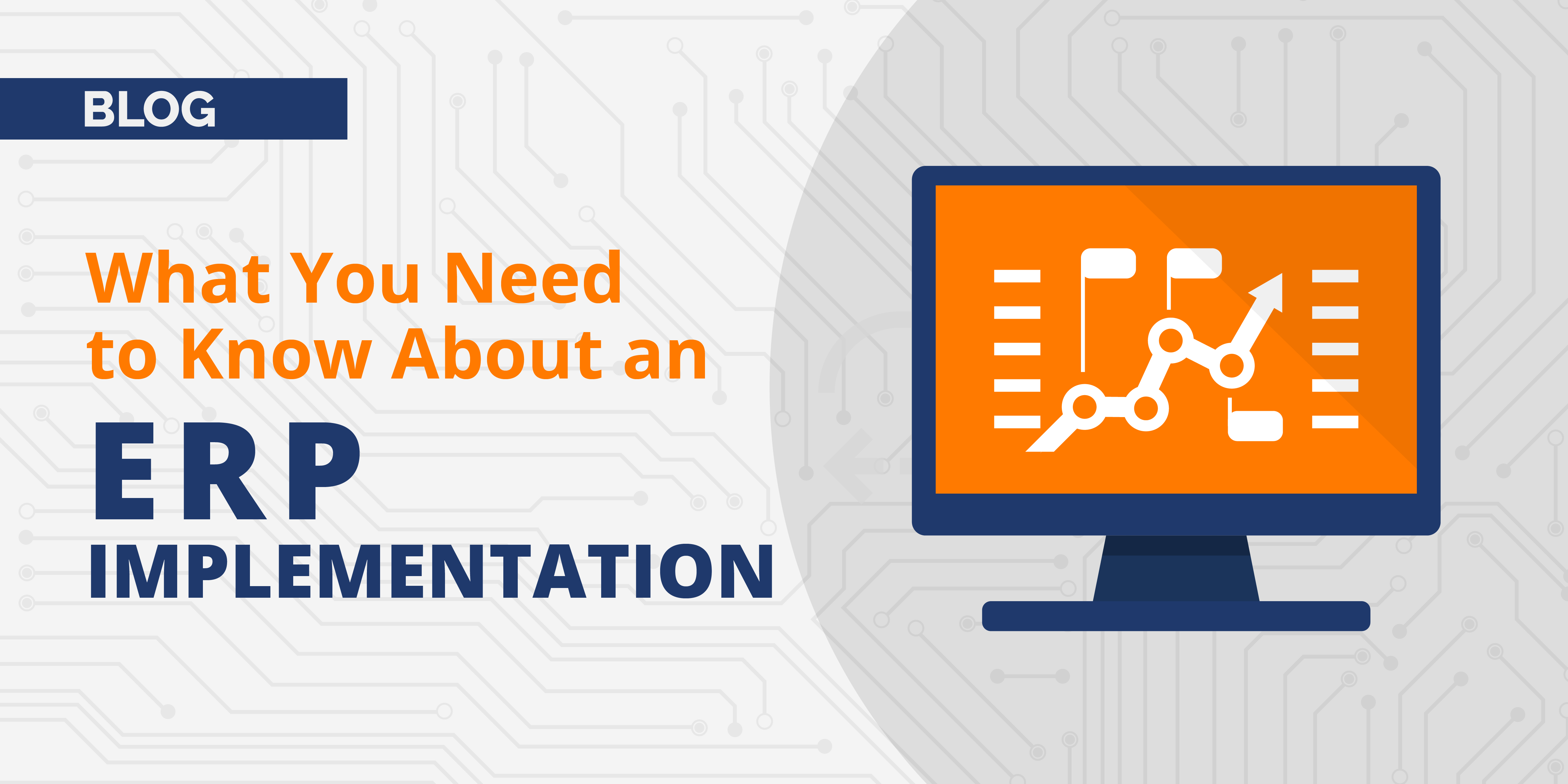 What You Need to Know About an ERP Implementation