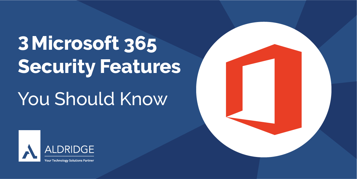 3 New Office 365 Security Features You Should Know