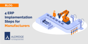 4 ERP Implementation Steps for manufacturers