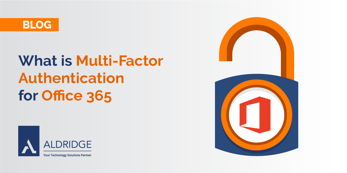 What is Multi-Factor Authentication for Office 365 and How to Use It