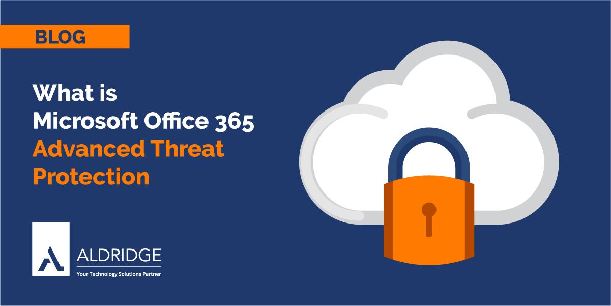 What is Microsoft Office 365 Advanced Threat Protection