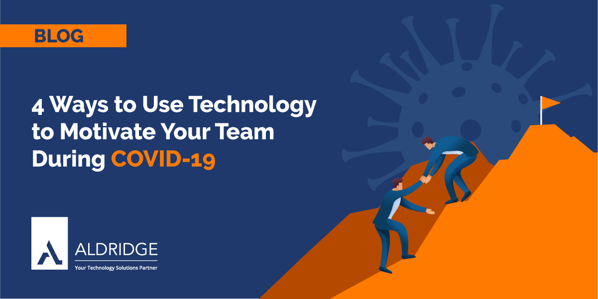 4 Ways to Use Technology to Motivate Your Team During COVID-19