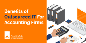 Benefits of Outsourced IT For Accounting Firms