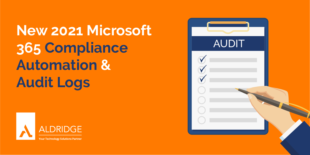 New 2021 Microsoft 365 Compliance Automation & Audit Logs 