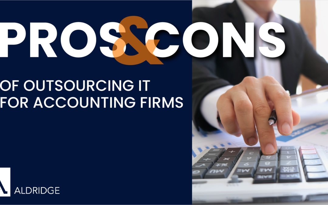 Should an Accounting Firm Outsource their IT? Pros & Cons