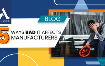 5 Ways Having Bad IT Affects Manufacturers