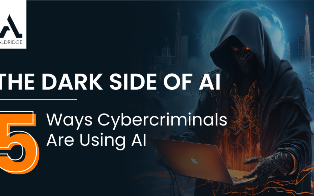 The Dark Side of AI: 5 Ways Cybercriminals Are Using AI