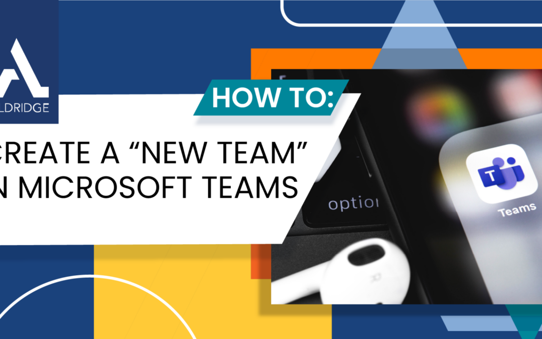 How to Create a “New Team” in Microsoft Teams