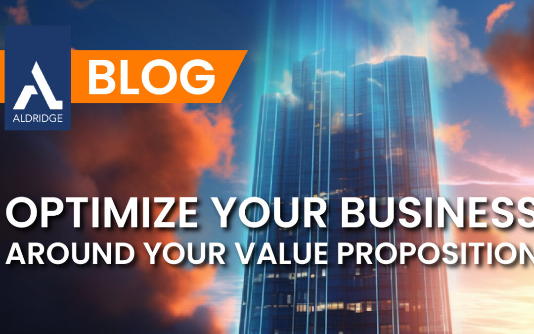 How to Optimize Your Business Around Your Value Proposition