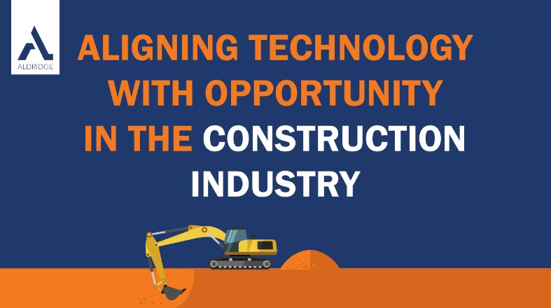 Aligning Technology with Opportunity in the Construction Industry