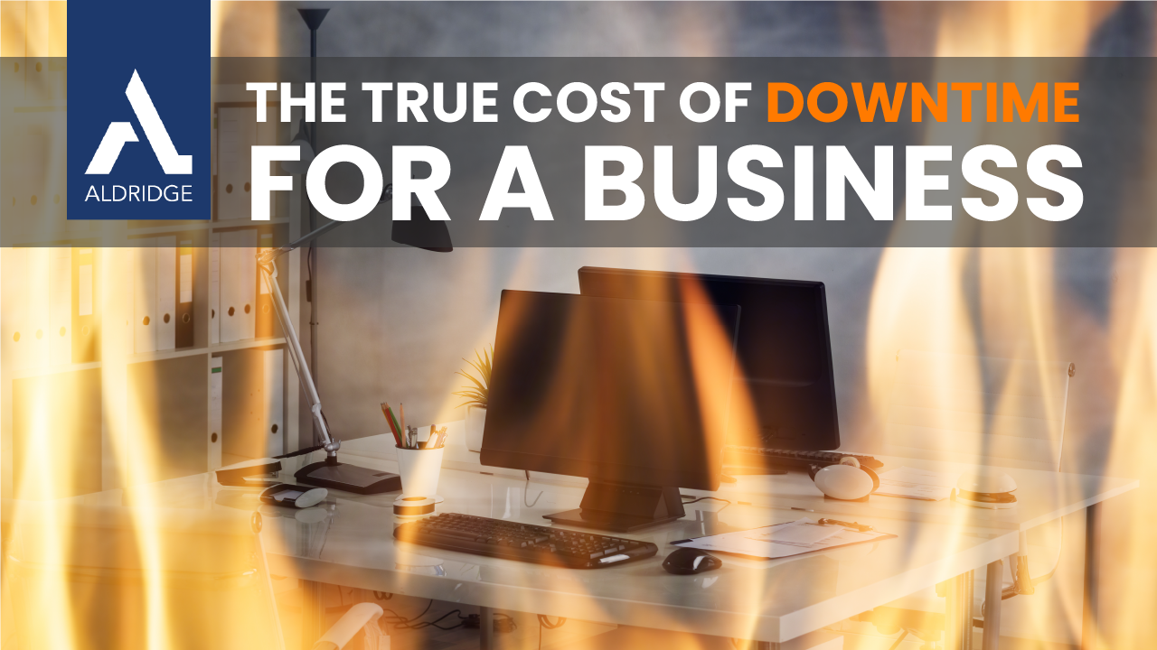 The True Cost of Downtime for a Business Aldridge