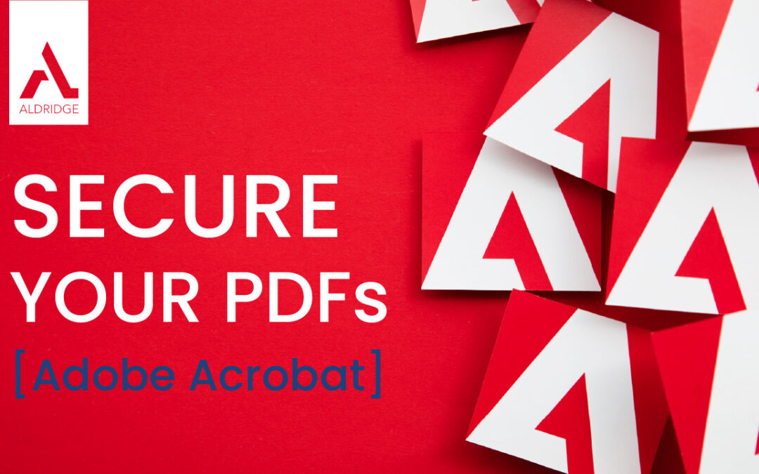 How to Secure Your PDFs [Adobe Acrobat]