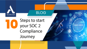 10 Steps to Start Your SOC 2 Compliance Journey