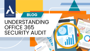 Understanding Office 365 Security Audit