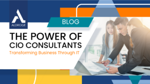 The Power of CIO Consultants: Transforming Businesses Through IT