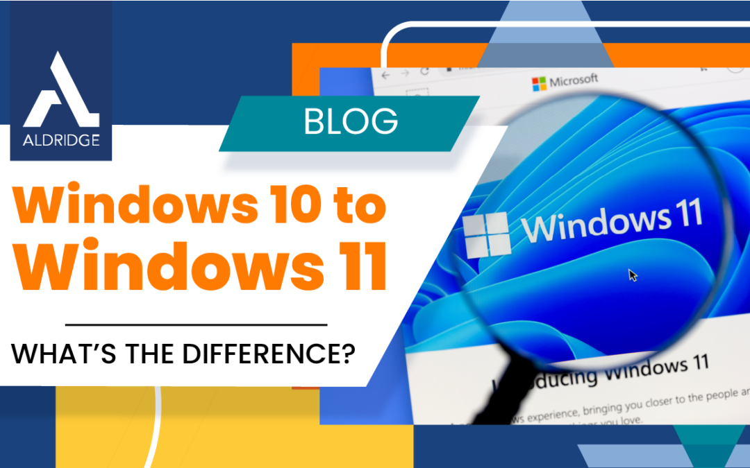 Windows 10 to Windows 11: What’s The Difference?