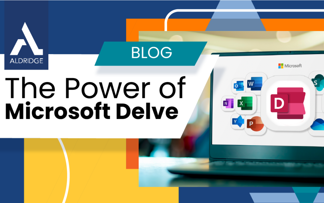 The Power of Microsoft Delve