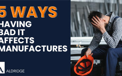 5 Ways Having Bad IT Affects Manufacturers