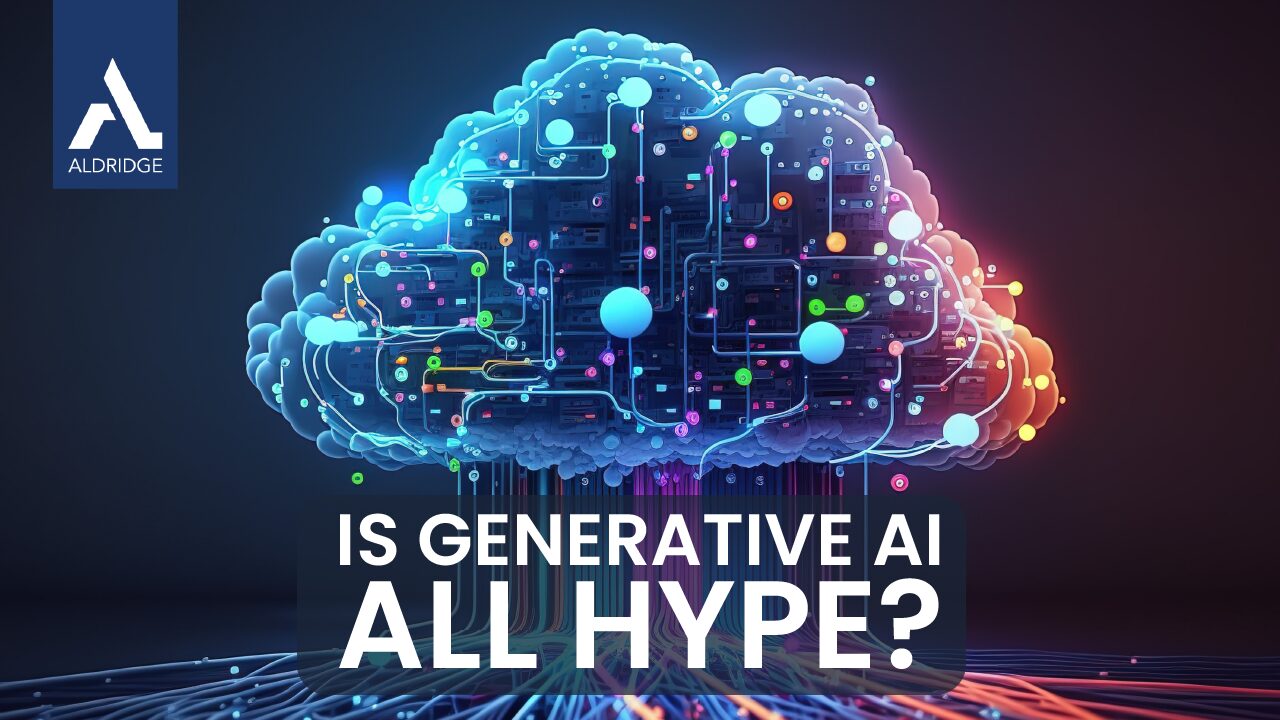 Is Generative AI All Hype? | Aldridge