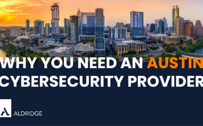 Why You Need an Austin Cybersecurity Provider