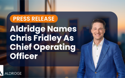 Aldridge Names Chris Fridley as Chief Operating Officer to Drive Growth and Elevate Client Experience
