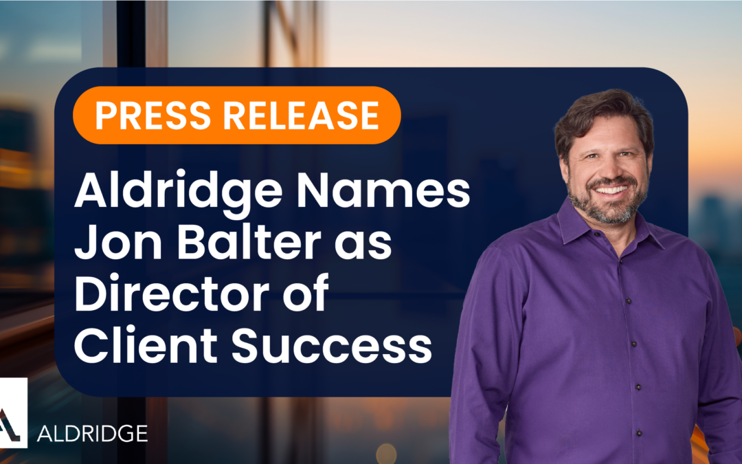 Aldridge Appoints Jon Balter as Director of Client Success to Drive Growth Through Exceptional Service